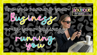 Are you running your business... or is your business running you?