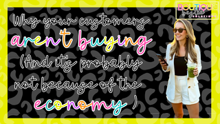 Why Your Customers Aren’t Buying (And It’s Probably Not the Economy)