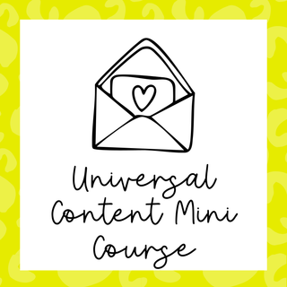 Universal Content Mini Course